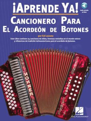 Aprende Ya! Cancionero Para El Acordeon De Botones Aprende Ya! Cancionero Para El Acordeon De Botones