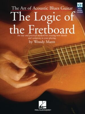 The Art of Acoustic Blues Guitar – The Logic of the Fretboard The Art of Acoustic Blues Guitar – The Logic of the Fretboard