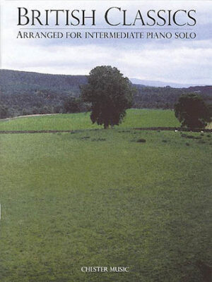 British Classics Arranged For Intermediate Piano Solo British Classics Arranged For Intermediate Piano Solo