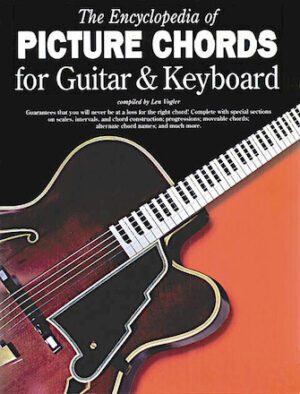 The Encyclopedia of Picture Chords for Guitar & Keyboard The Encyclopedia of Picture Chords for Guitar & Keyboard