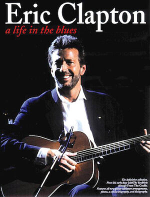 Eric Clapton – A Life in the Blues