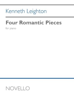 Kenneth Leighton: Four Romantic Pieces For Piano Op.95