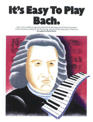 It’s Easy to Play Bach It’s Easy to Play Bach