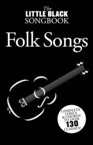 Little Black Songbook of Folk Songs Little Black Songbook of Folk Songs