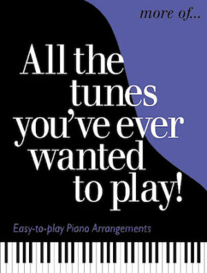 More of All the Tunes You’ve Ever Wanted to Play