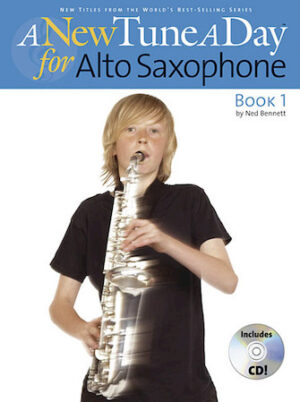 A New Tune a Day – Alto Saxophone, Book 1 A New Tune a Day – Alto Saxophone, Book 1