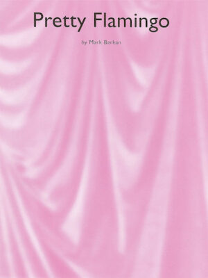 Mark Barkan: Pretty Flamingo
