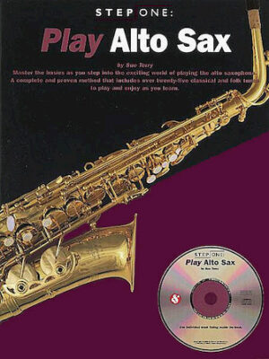 Step One: Play Alto Sax Step One: Play Alto Sax