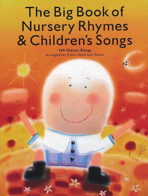 The Big Book of Nursery Rhymes and Children’s Songs