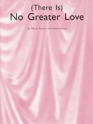 There Is No Greater Love There Is No Greater Love