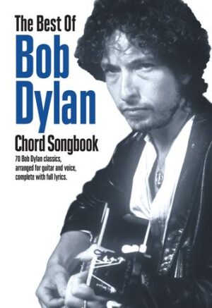 The Best of Bob Dylan Chord Songbook The Best of Bob Dylan Chord Songbook