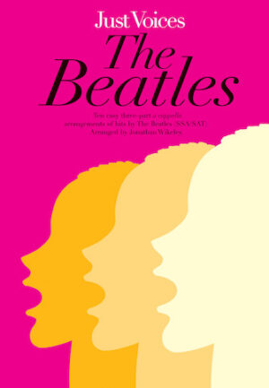 Just Voices: The Beatles Vocal Score Ssa Or Sat And Piano