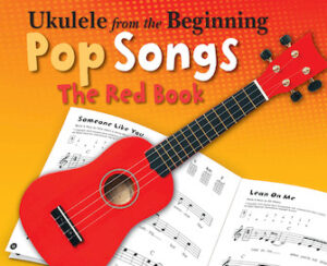 Ukulele from the Beginning – Pop Songs Ukulele from the Beginning – Pop Songs