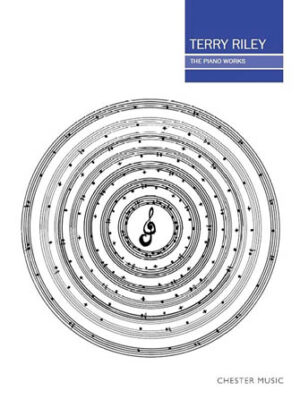 Terry Riley: The Piano Works Terry Riley: The Piano Works