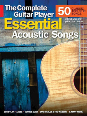 Essential Acoustic Songs – The Complete Guitar Player Essential Acoustic Songs – The Complete Guitar Player