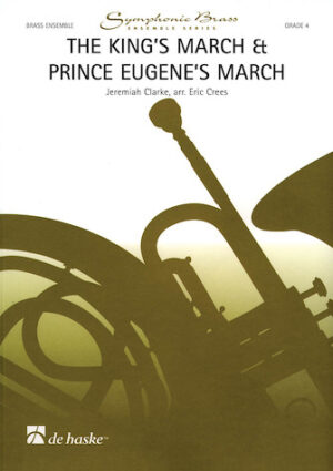 The King’s March & Prince Eugene’s March The King’s March & Prince Eugene’s March
