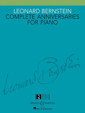 Leonard Bernstein – Complete Anniversaries for Piano Leonard Bernstein – Complete Anniversaries for Piano