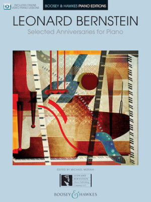 Leonard Bernstein – Selected Anniversaries for Piano Leonard Bernstein – Selected Anniversaries for Piano