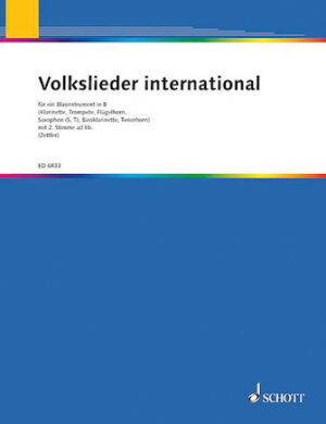 Volkslieder international für ein Blasinstrument in B Volkslieder international für ein Blasinstrument in B
