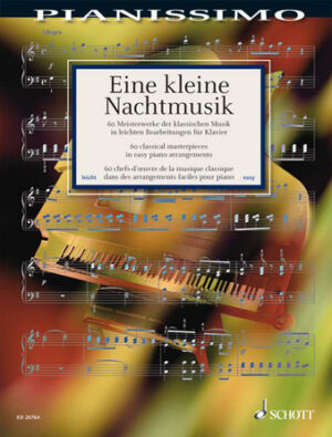 Eine kleine Nachtmusik – 60 Classical Masterpieces in Easy Piano Arrangements