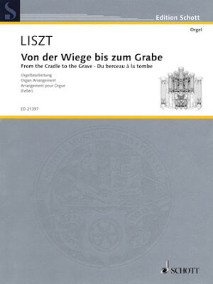 Franz Liszt – From the Cradle to the Grave