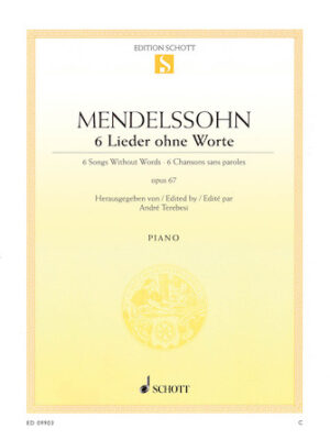 Six Songs Without Words Op. 67 (6 Lieder ohne Worte) Six Songs Without Words Op. 67 (6 Lieder ohne Worte)