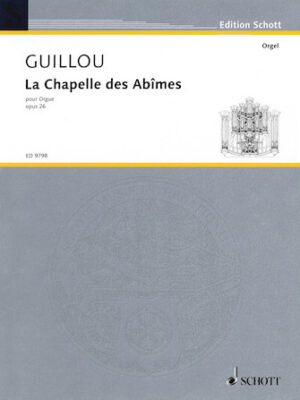 La Chapelle des Abîmes Op. 26 La Chapelle des Abîmes Op. 26