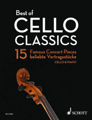 Best of Cello Classics – 15 Famous Concert Pieces Best of Cello Classics – 15 Famous Concert Pieces