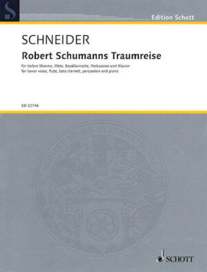 Robert Schumanns Traumreise Op 35