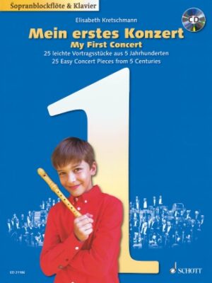 My First Concert: 25 Easy Concert Pieces from 5 Centuries My First Concert: 25 Easy Concert Pieces from 5 Centuries