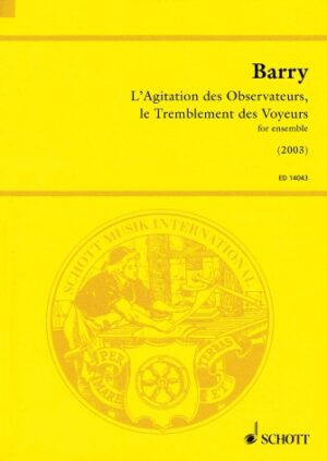 L’agitation Des Observateurs, Le Tremblement Des Voyeurs