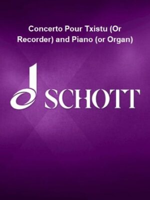 Concerto Pour Txistu (Or Recorder) and Piano (or Organ) Concerto Pour Txistu (Or Recorder) and Piano (or Organ)