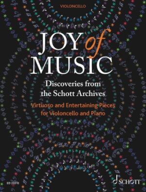 Joy of Music – Discoveries from the Schott Archives Joy of Music – Discoveries from the Schott Archives