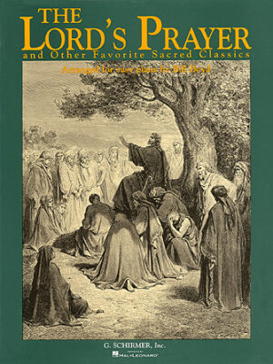 Lord’s Prayer & Other Favorite Sacred Classics Lord’s Prayer & Other Favorite Sacred Classics