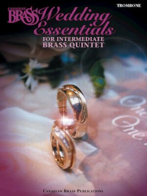 The Canadian Brass Wedding Essentials – Trombone The Canadian Brass Wedding Essentials – Trombone