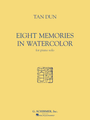 Tan Dun – Eight Memories in Water Color Tan Dun – Eight Memories in Water Color