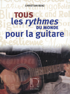 Tous les rythmes du monde pour la guitare Tous les rythmes du monde pour la guitare