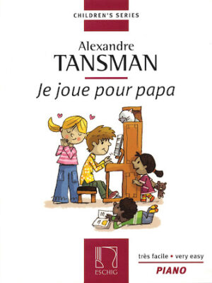 Tansman – I Play for Papa (Je Joue Pour Papa)