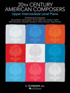 20th Century American Composers – Upper Intermediate Level Piano 20th Century American Composers – Upper Intermediate Level Piano