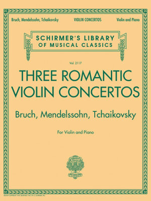 Three Romantic Violin Concertos: Bruch, Mendelssohn, Tchaikovsky