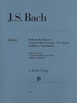 Italian Concerto, French Overture, Four Duets, Goldberg Variations Italian Concerto, French Overture, Four Duets, Goldberg Variations