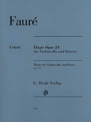 Gabriel Fauré – Élégie for Violoncello and Piano, Op. 24 Gabriel Fauré – Élégie for Violoncello and Piano, Op. 24
