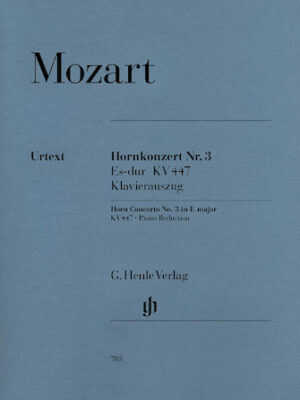 Concerto for Horn and Orchestra No. 3 in E-Flat Major, K.447 Concerto for Horn and Orchestra No. 3 in E-Flat Major, K.447