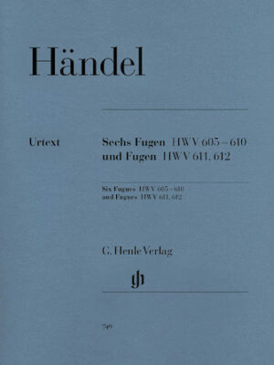 6 Fugues HWV 605-610 and Fugues HWV 611 and 612