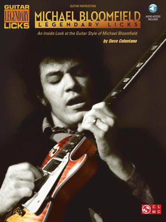 Michael Bloomfield – Legendary Licks Michael Bloomfield – Legendary Licks