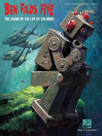 Ben Folds Five – The Sound of the Life of the Mind Ben Folds Five – The Sound of the Life of the Mind
