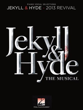 Jekyll & Hyde: The Musical Jekyll & Hyde: The Musical