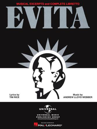 Evita – Musical Excerpts and Complete Libretto Evita – Musical Excerpts and Complete Libretto