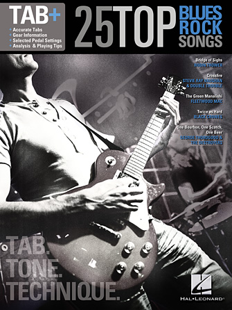 25 Top Blues/Rock Songs – Tab. Tone. Technique. 25 Top Blues/Rock Songs – Tab. Tone. Technique.