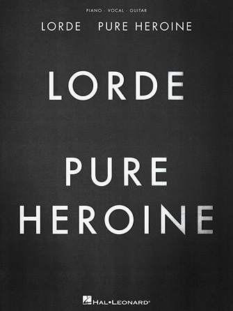 Lorde - Pure Heroine